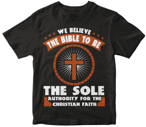 we believe the Bible to be the sole authority for the Christian faith